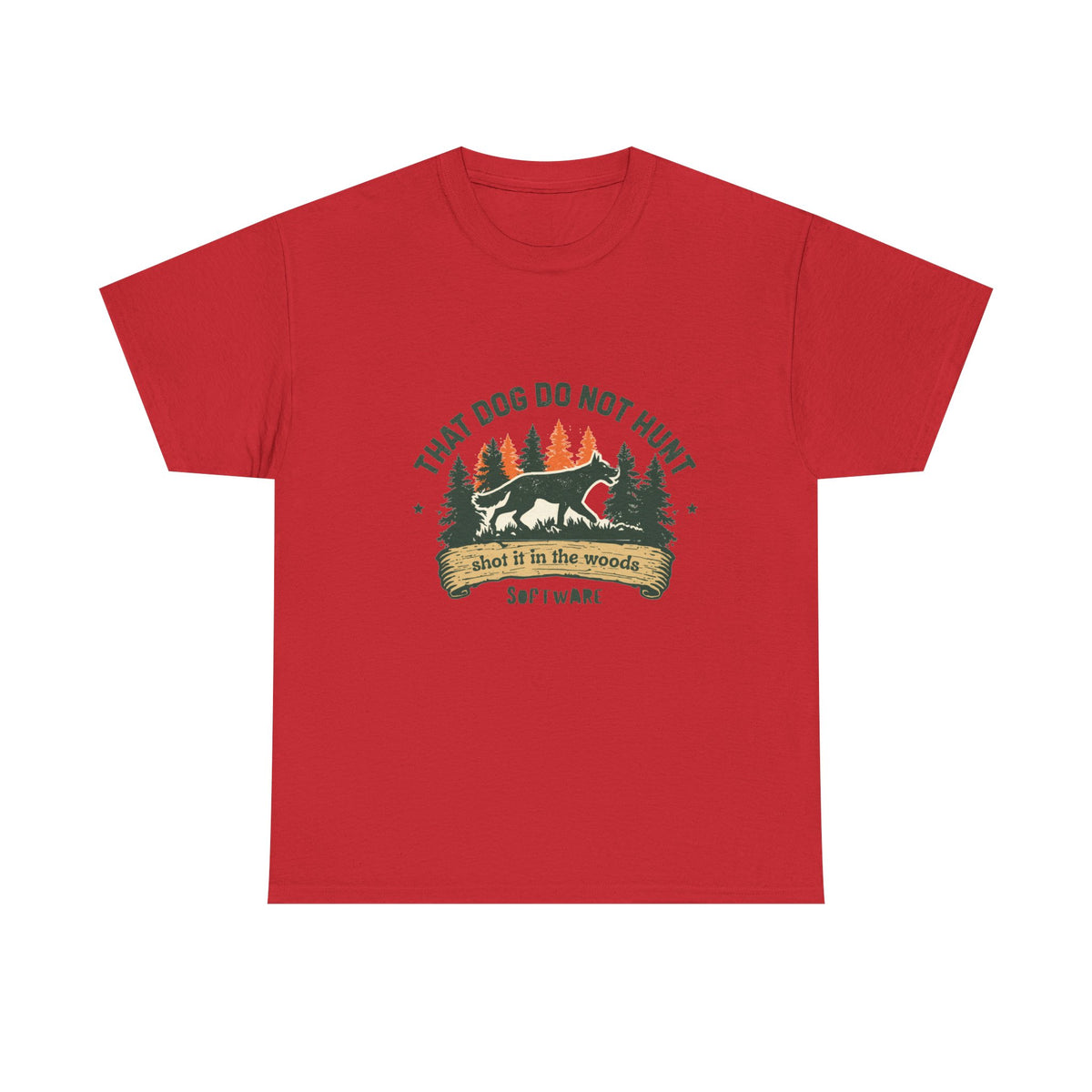 Dog Lover T-Shirt — “That Dog Do Not Hunt” Forest Camping Graphic Tee