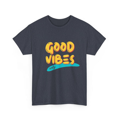Unisex Heavy Cotton Tee - Good Vibes Only Printed  T-Shirt           .