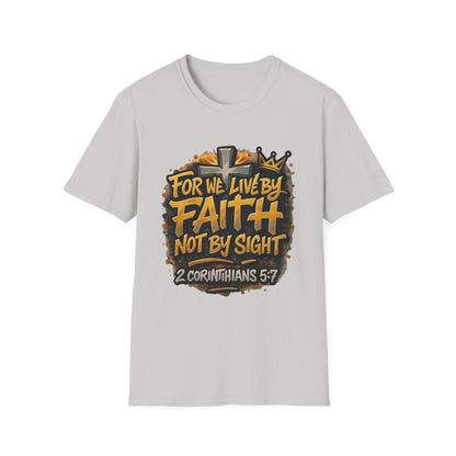 Faith Not By Sight T-Shirt — 2 Corinthians 5:7 Inspirational Christian Tee