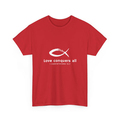 Love Conquers All Unisex Heavy Cotton Tee - Inspirational Christian Quote T-Shirt