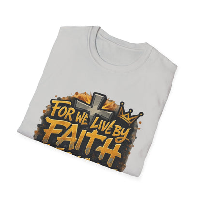 Faith Not By Sight T-Shirt — 2 Corinthians 5:7 Inspirational Christian Tee