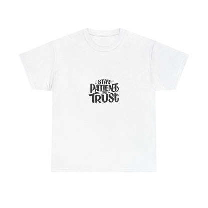 Stay Patient Unisex Heavy Cotton Tee - Inspirational Quote T-Shirt