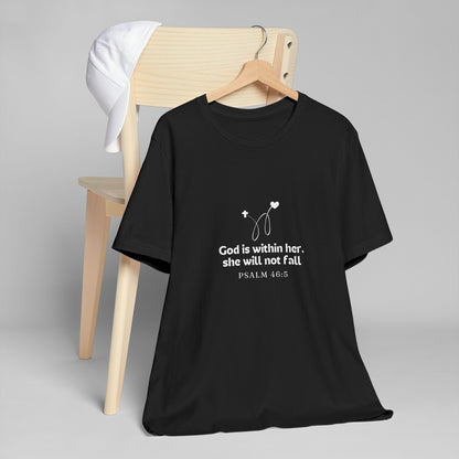 Inspirational Unisex Jersey T-Shirt - "God is within her, she will not fall" (Psalm 46:5)