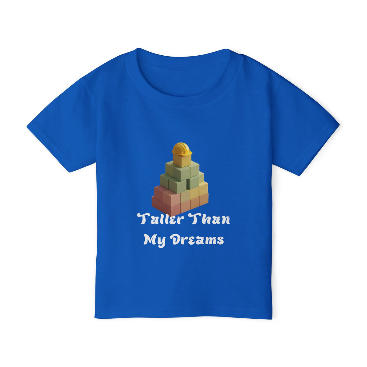 Taller Than My Dreams Toddler T-Shirt - Inspirational Kids Tee for Little Builders