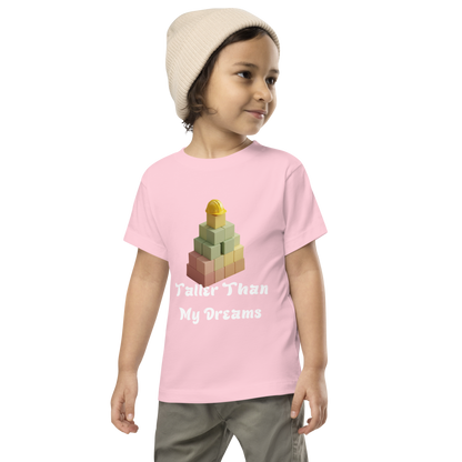 Taller Than My Dreams Toddler T-Shirt - Inspirational Kids Tee for Little Builders