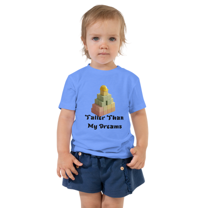 Taller Than My Dreams Toddler T-Shirt - Fun &amp; Inspirational Kids Tee