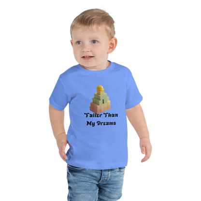Taller Than My Dreams Toddler T-Shirt - Fun &amp; Inspirational Kids Tee