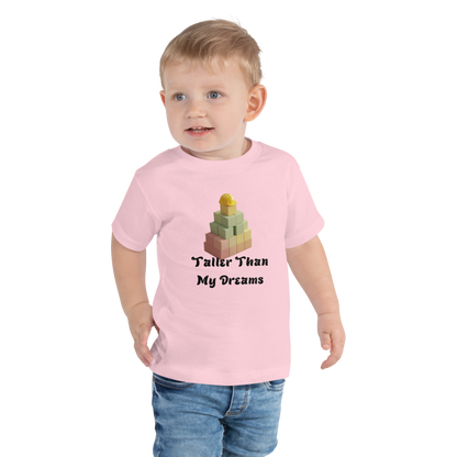Taller Than My Dreams Toddler T-Shirt - Fun &amp; Inspirational Kids Tee