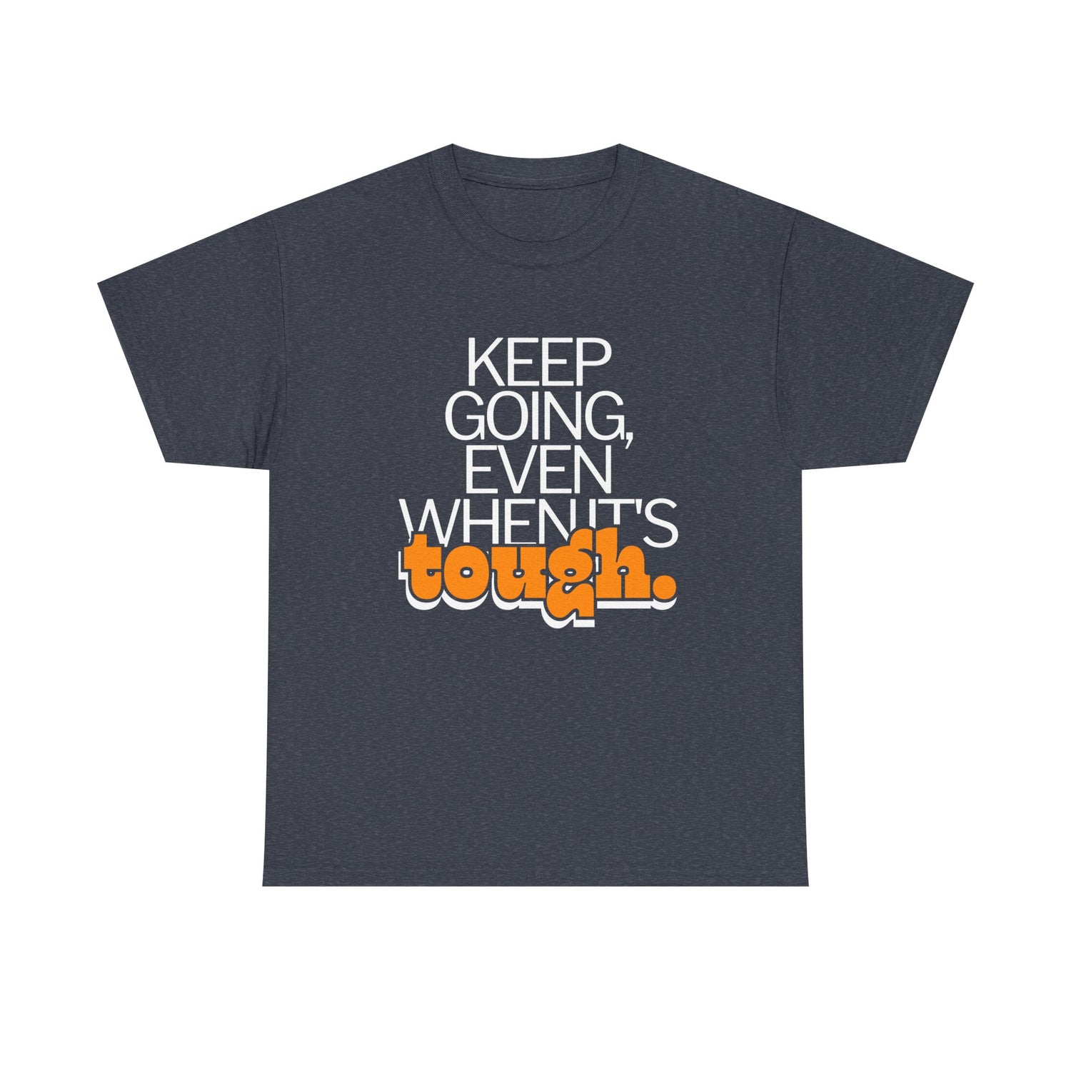 Keep Going Even Printed Tee - Casual Wear Graphic Shirt - Mens/Womens Top - Unique comfort Tee - Gift for Him/Her - Festival Apparel