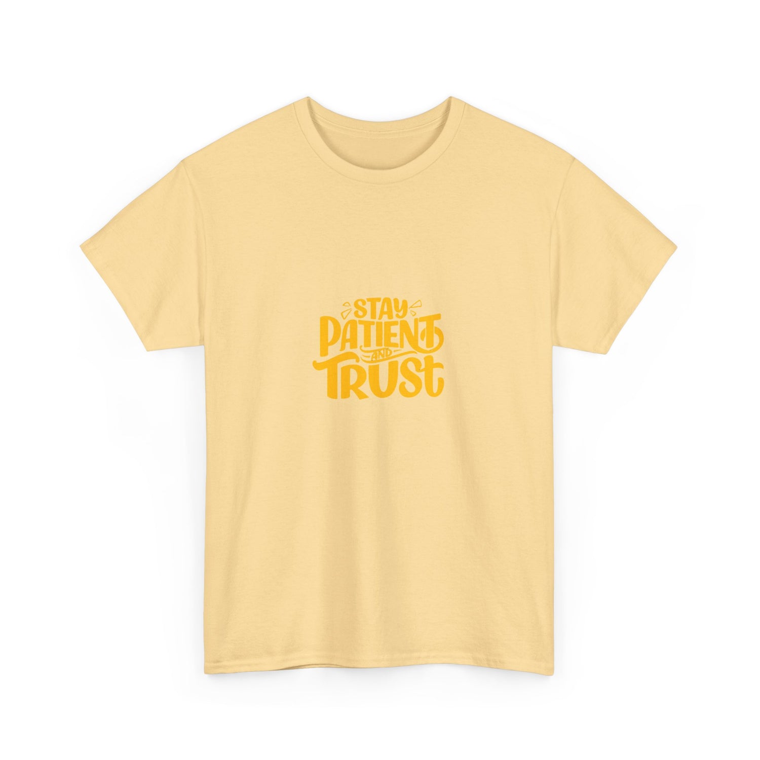 Stay Patient Trust Unisex Heavy Cotton Tee - Inspirational Quote Tee for Mindfulness and Positivity