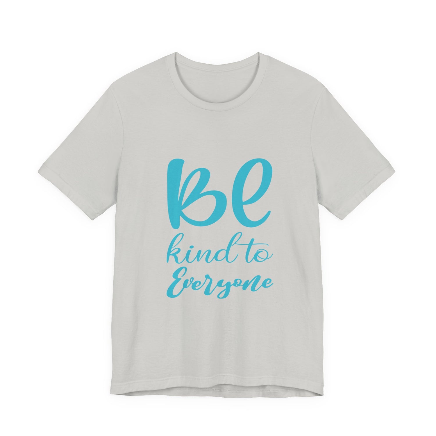 Unisex Graphic Tee - Eco-Friendly Unisex Jersey T-Shirt - Comfortable Casual Wear Tee - Be Kind to Everyone Printed Tee - Gift