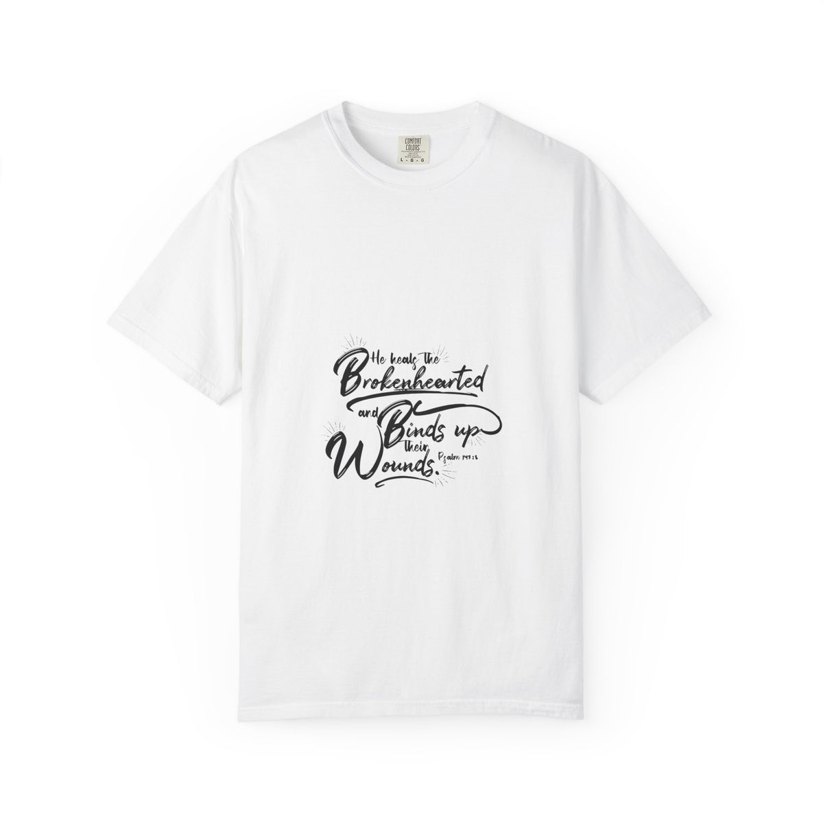 Inspirational Unisex Garment-Dyed T-Shirt – "The Heart That’s Broken Heals Wounds"