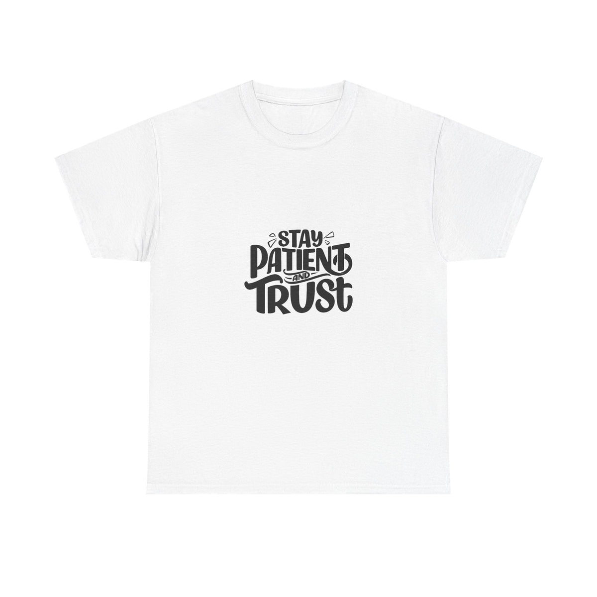 Stay Patient Unisex Heavy Cotton Tee - Inspirational Quote T-Shirt