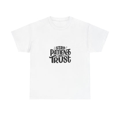 Stay Patient Unisex Heavy Cotton Tee - Inspirational Quote T-Shirt