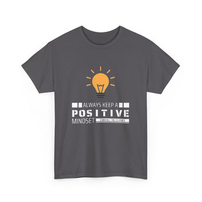 Unisex Heavy Cotton Tee - Positive Mindset Printed  T-Shirt - Comfortable Casual Wear Tee - Unique Graphic Tee - Gift