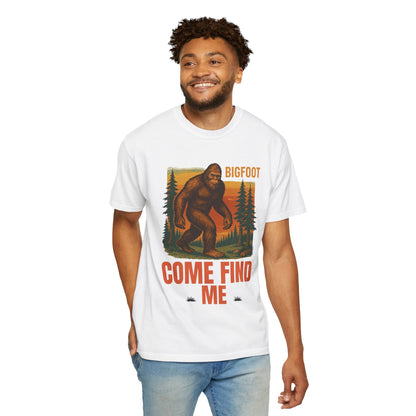 Bigfoot Come Find Me T-Shirt, Unisex Tee for Nature Lovers, Adventure Gear, Wilderness Apparel, Fun Gift for Outdoorsy Friends