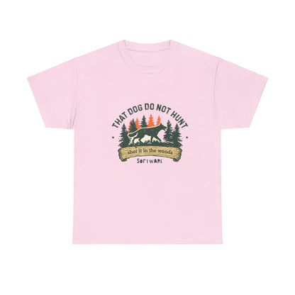 Dog Lover T-Shirt — “That Dog Do Not Hunt” Forest Camping Graphic Tee