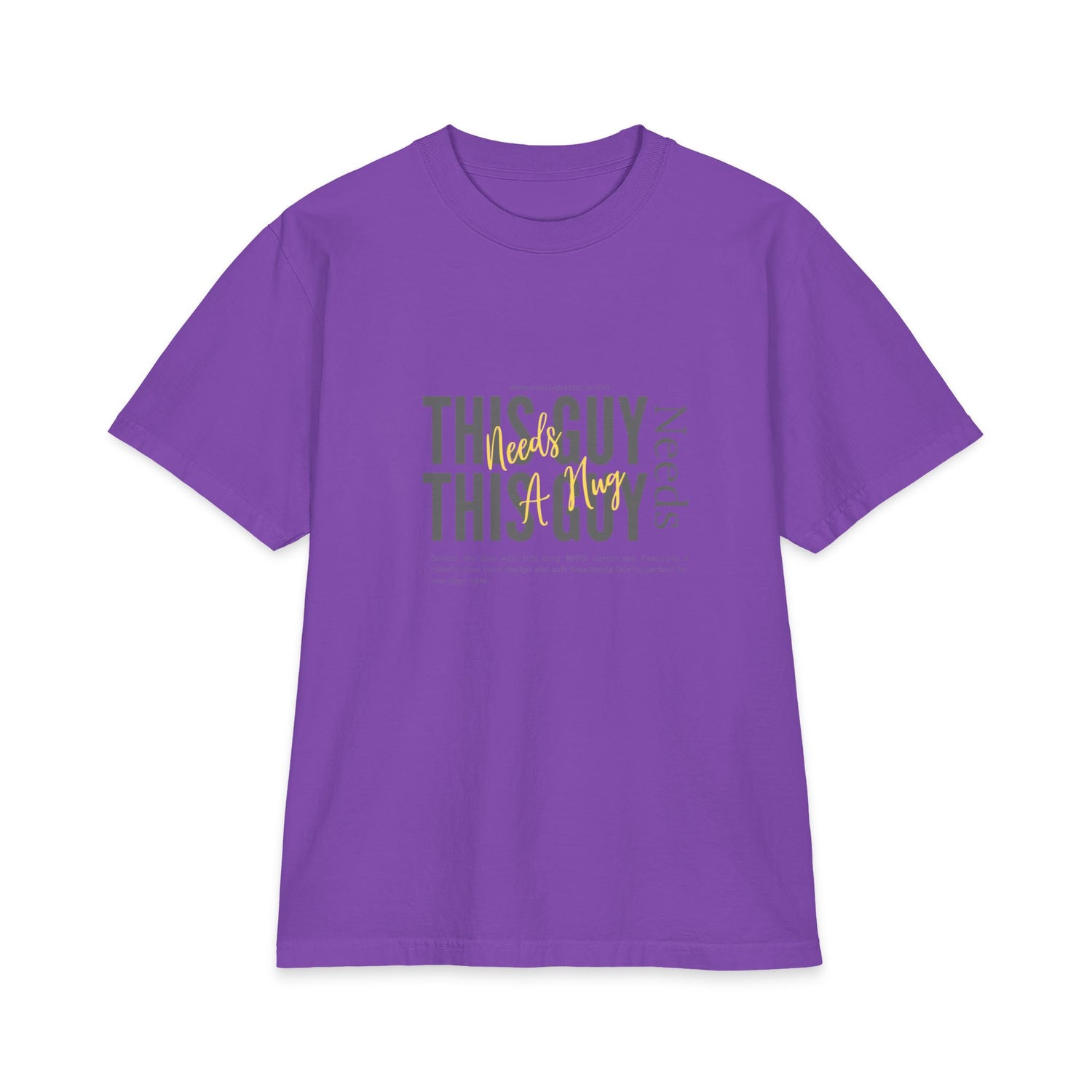 "This Guy Needs" Graphic Tee — Funny Men&