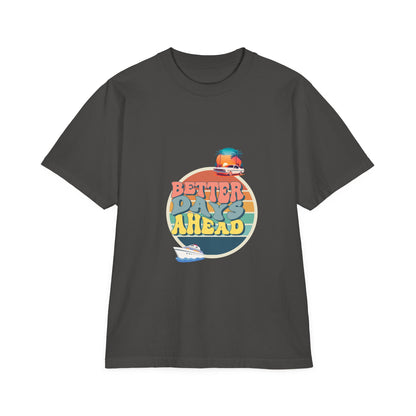 Better Days Ahead Unisex Garment-Dyed Drop-Shoulder T-Shirt