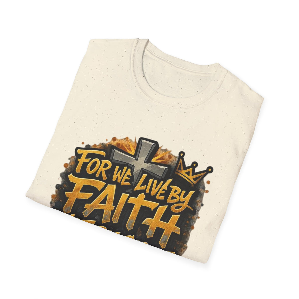 Faith Not By Sight T-Shirt — 2 Corinthians 5:7 Inspirational Christian Tee