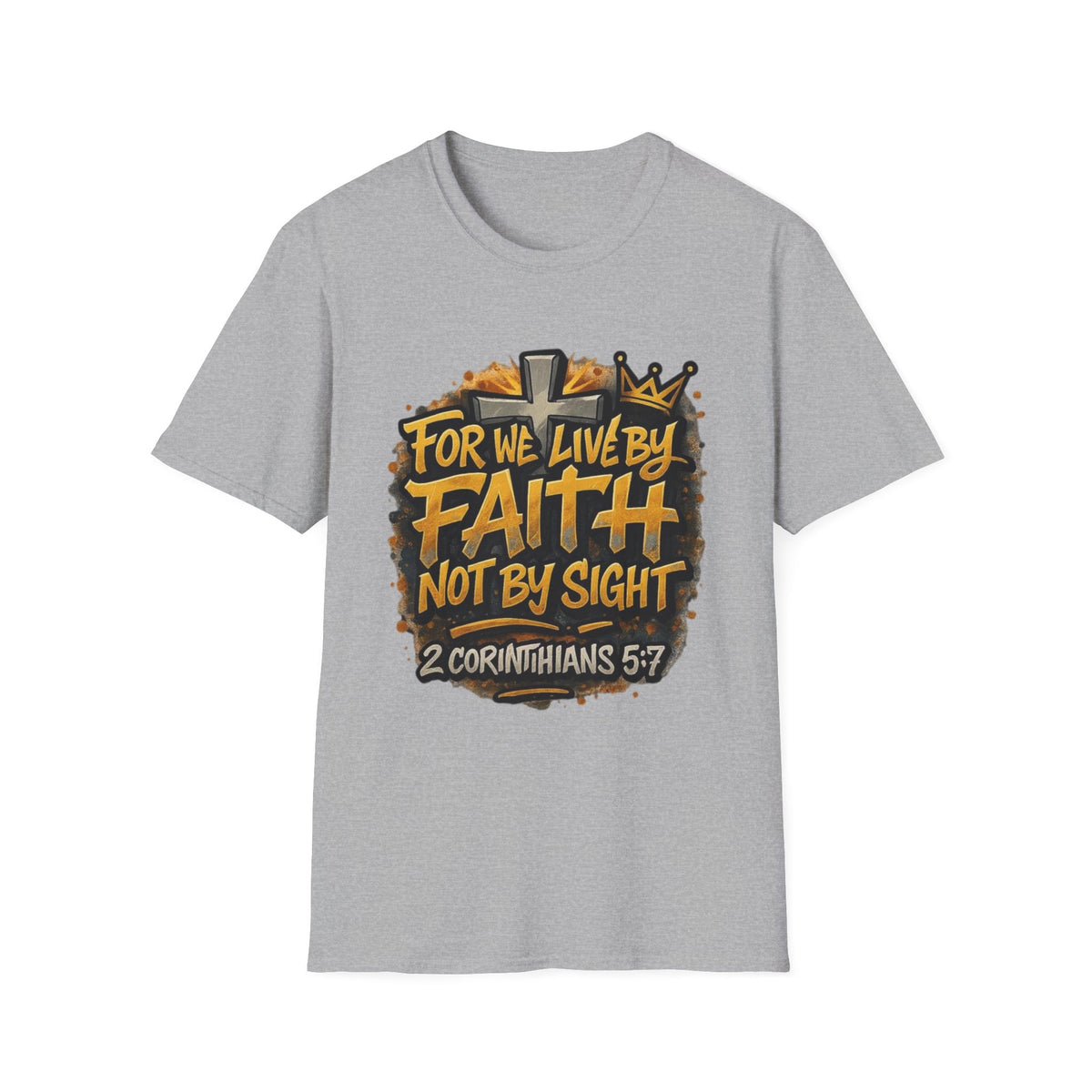 Faith Not By Sight T-Shirt — 2 Corinthians 5:7 Inspirational Christian Tee