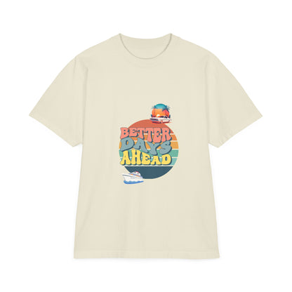 Better Days Ahead Unisex Garment-Dyed Drop-Shoulder T-Shirt