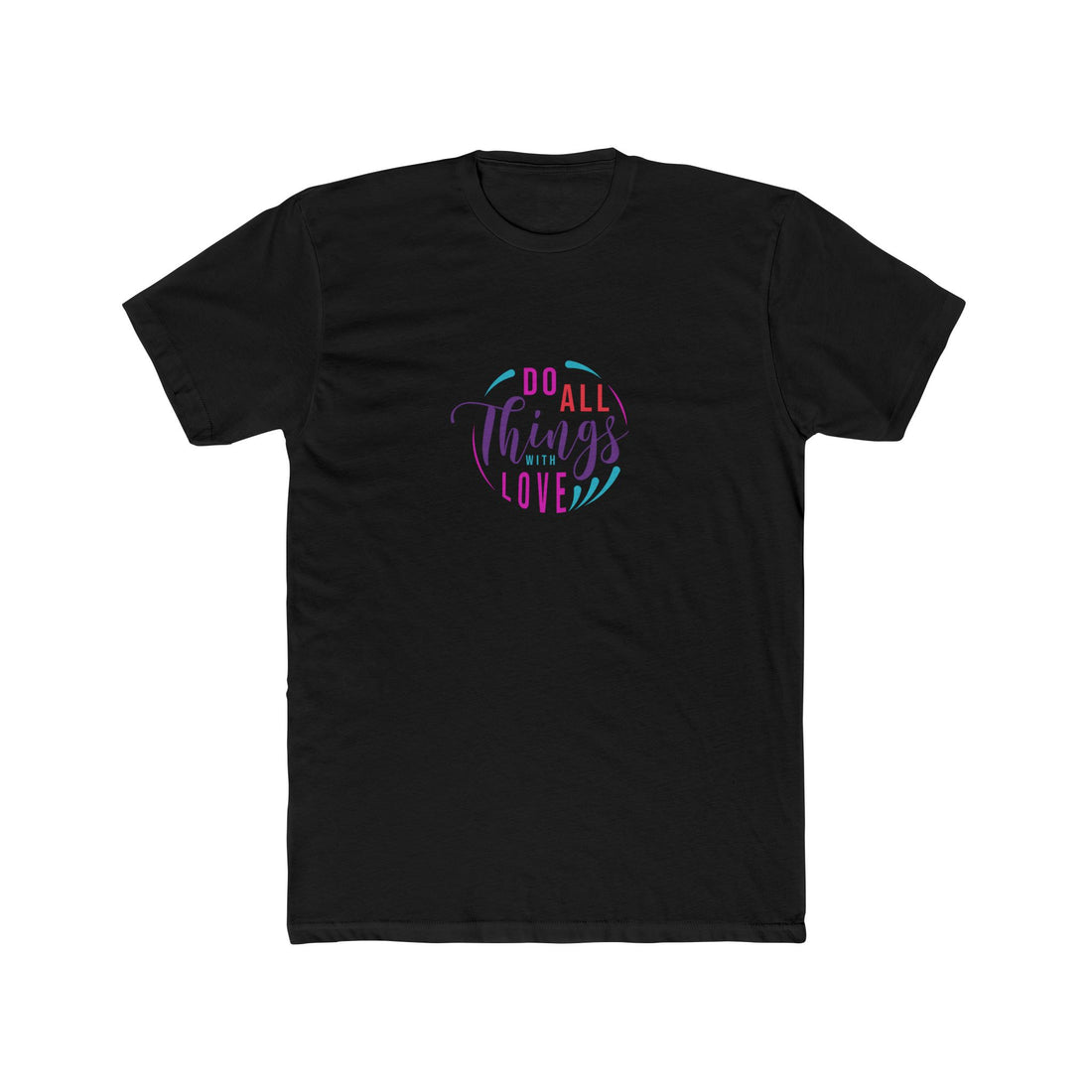 Do All Things with Love Unisex Cotton Crew Tee –A soft and inspiring everyday