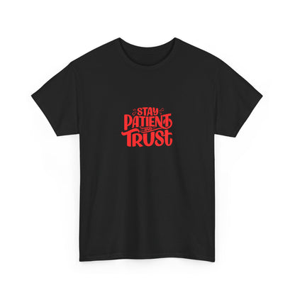 Stay Patient Trust Unisex Heavy Cotton Tee - Inspirational Tee for Positive Vibes