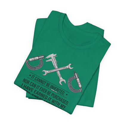Machinist Pride T-Shirt — "I Cannot Be Inherited" Workwear Tee