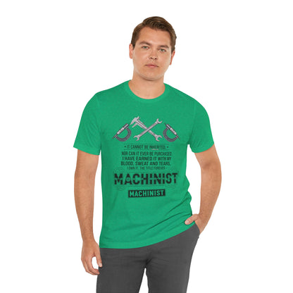 Machinist Pride T-Shirt — "I Cannot Be Inherited" Workwear Tee