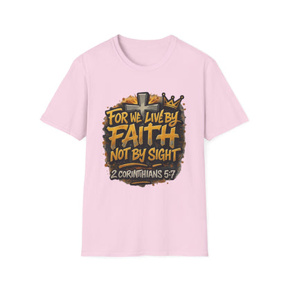 Faith Not By Sight T-Shirt — 2 Corinthians 5:7 Inspirational Christian Tee