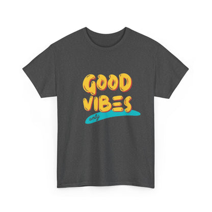 Unisex Heavy Cotton Tee - Good Vibes Only Printed  T-Shirt - Comfortable Casual Wear Tee - Unique Graphic Tee - Gift