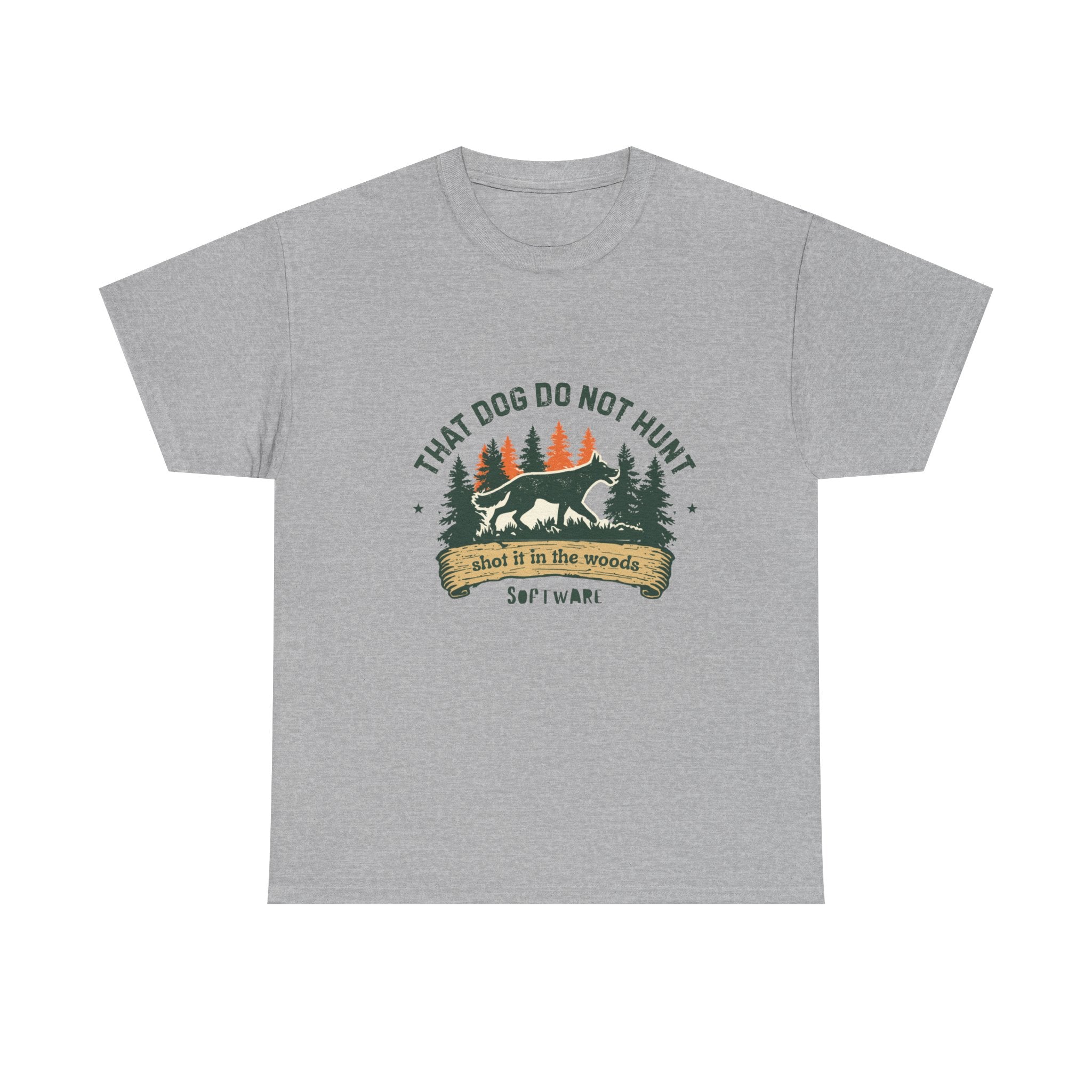 Dog Lover T-Shirt — “That Dog Do Not Hunt” Forest Camping Graphic Tee