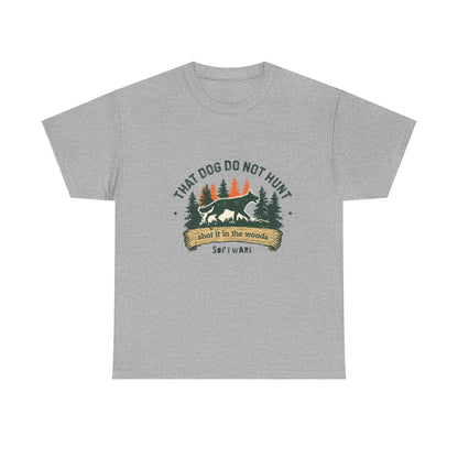 Dog Lover T-Shirt — “That Dog Do Not Hunt” Forest Camping Graphic Tee