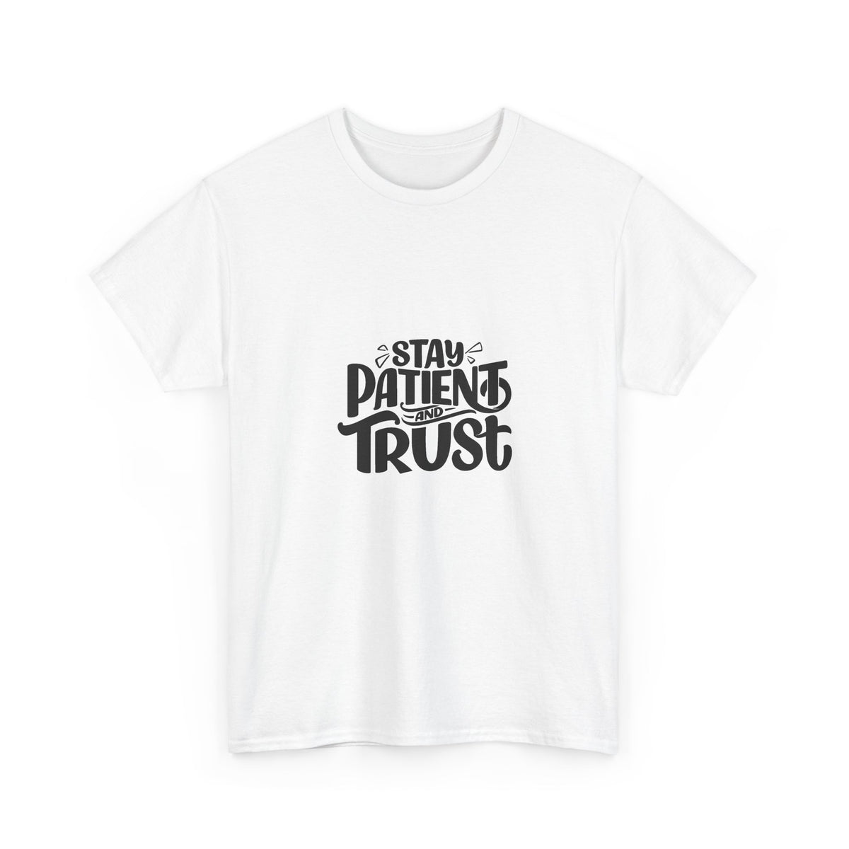 Stay Patient Unisex Heavy Cotton Tee - Inspirational Quote T-Shirt