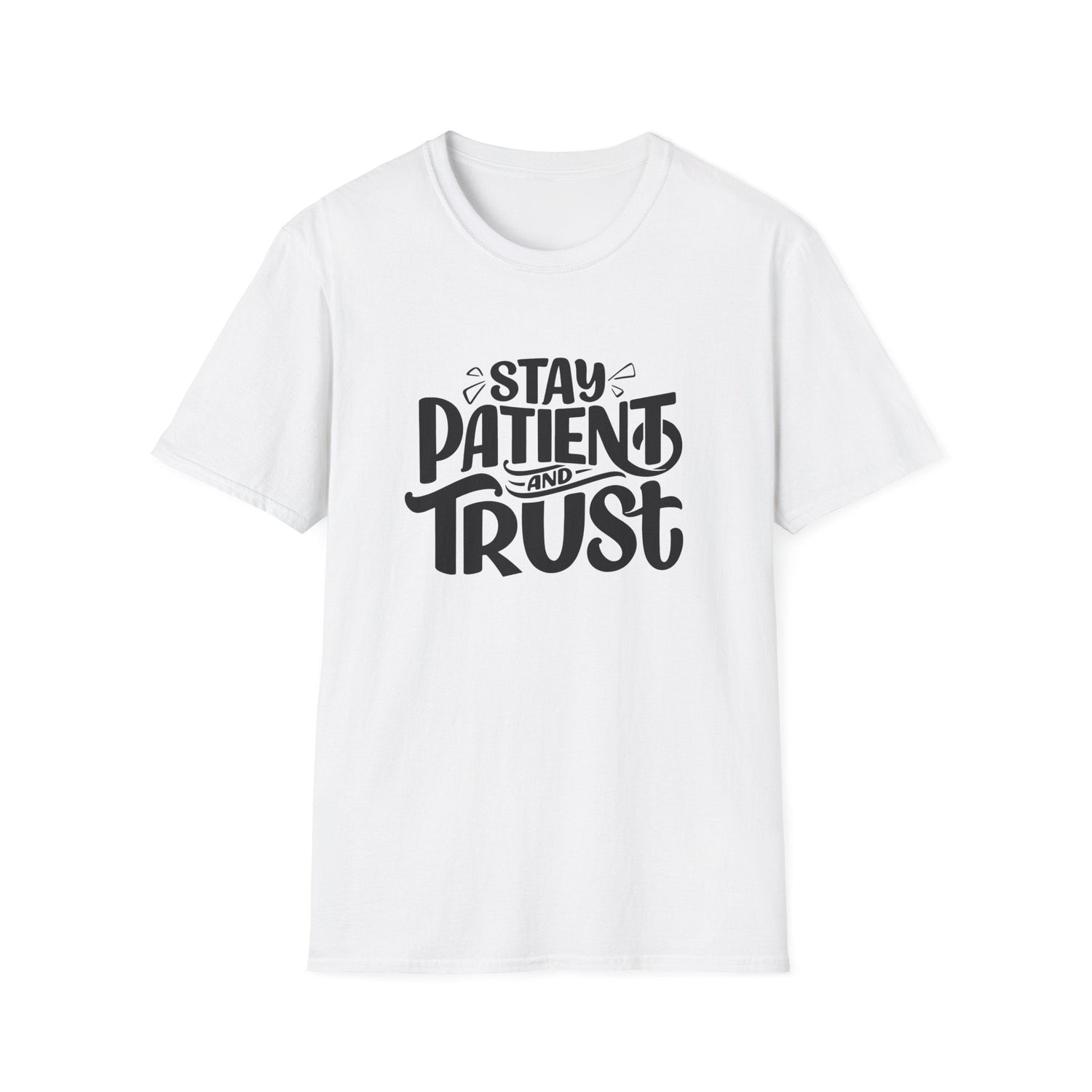 Unisex Softstyle T-Shirt Stay Patient and Trust Graphic Tee, Soft Wear