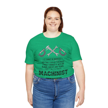 Machinist Pride T-Shirt — "I Cannot Be Inherited" Workwear Tee