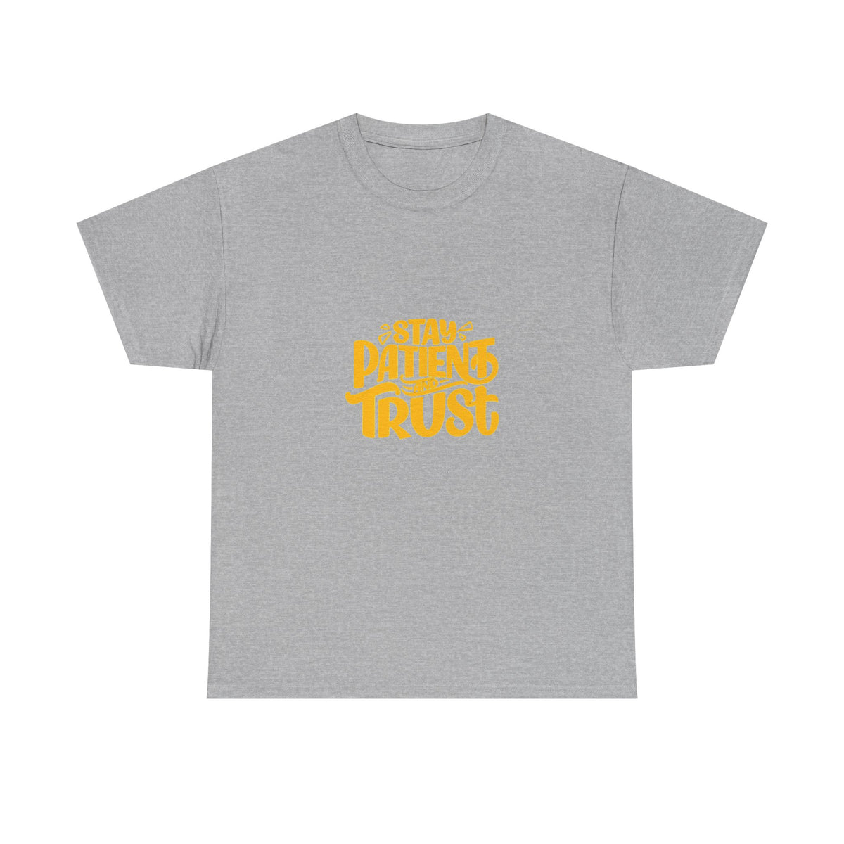 Stay Patient Trust Unisex Heavy Cotton Tee - Inspirational Quote Tee for Mindfulness and Positivity