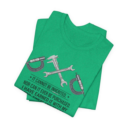 Machinist Pride T-Shirt — "I Cannot Be Inherited" Workwear Tee