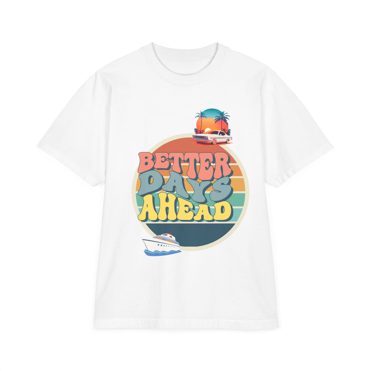 Better Days Ahead Unisex Garment-Dyed Drop-Shoulder T-Shirt