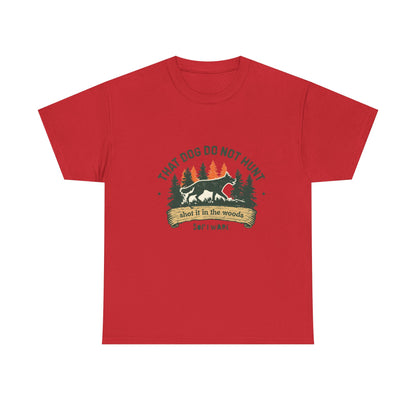 Dog Lover T-Shirt — “That Dog Do Not Hunt” Forest Camping Graphic Tee