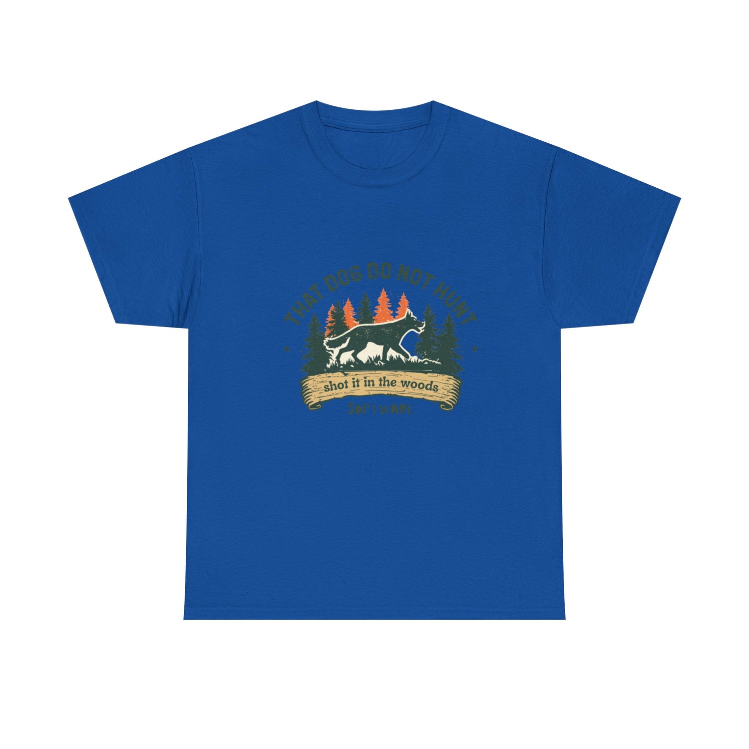Dog Lover T-Shirt — “That Dog Do Not Hunt” Forest Camping Graphic Tee