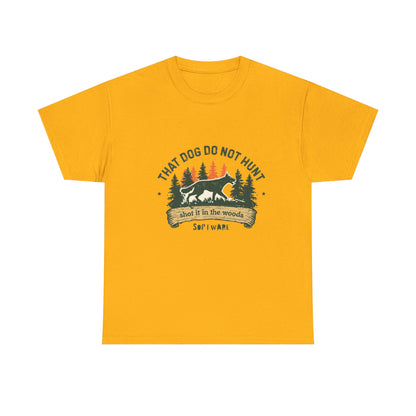 Dog Lover T-Shirt — “That Dog Do Not Hunt” Forest Camping Graphic Tee