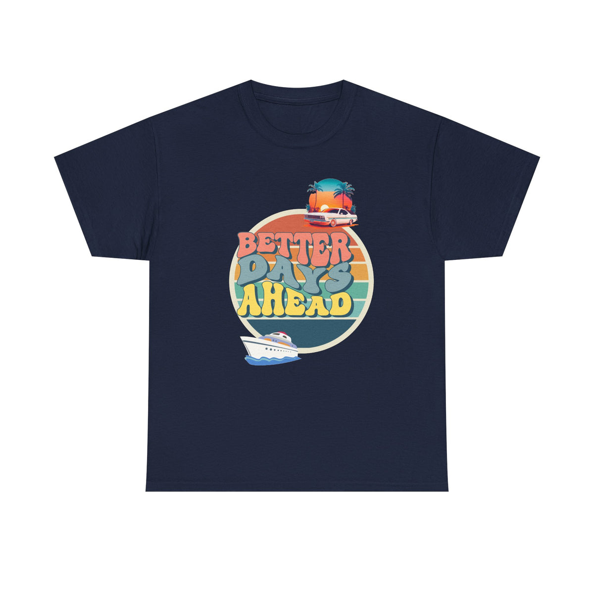 Better Days Ahead Printed Tee - Casual Wear Graphic Shirt - Mens/Womens Top - Unique comfort Tee - Gift for Him/Her - Festival Apparel