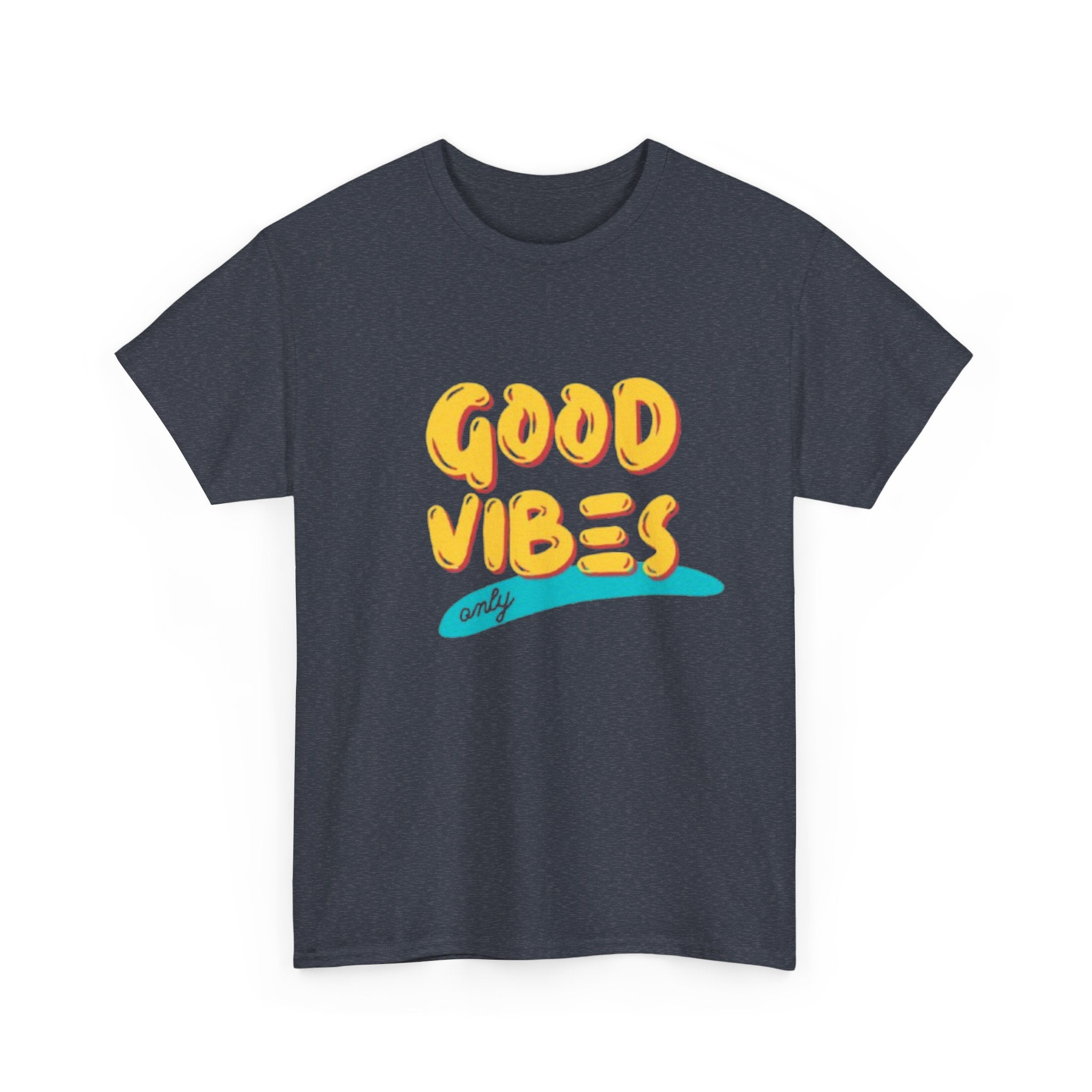 Unisex Heavy Cotton Tee - Good Vibes Only Printed  T-Shirt - Comfortable Casual Wear Tee - Unique Graphic Tee - Gift